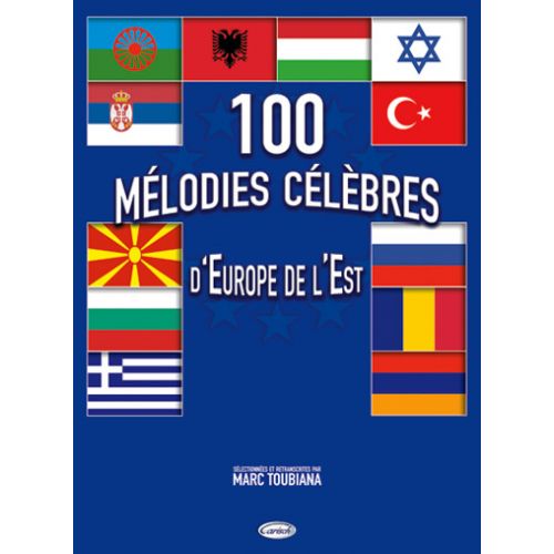 TOUBIANA MARC - 100 MELODIES CELEBRES D'EUROPE DE L'EST - PAROLES ET ACCORDS 