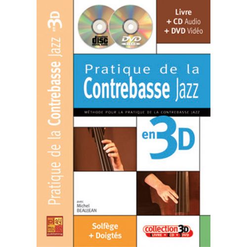 PLAY MUSIC PUBLISHING BEAUJEAN MICHEL - PRATIQUE DE LA CONTREBASSE JAZZ EN 3D CD + DVD