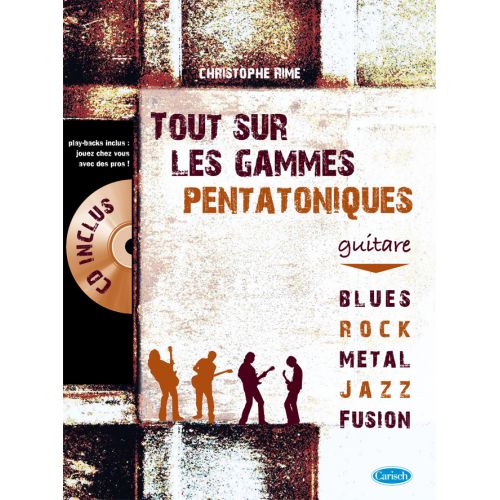 RIME CHRISTOPHE - TOUT SUR LES GAMMES PENTATONIQUES + CD - GUITARE