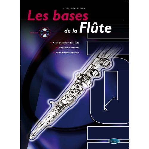 CARISCH SCHWARZHOLZ ARNE - LES BASES DE LA FLUTE + CD 