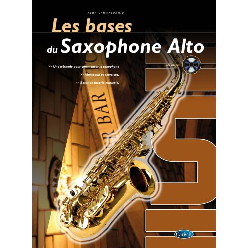 CARISCH STIEVE DAWE CHRIS - LES BASES DU SAXOPHONE ALTO + CD