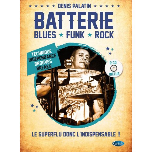 CARISCH PALATIN DENIS - BATTERIE BLUES, FUNK ET ROCK + 2CD