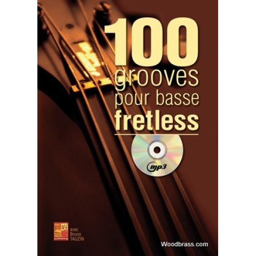 TAUZIN B. - 100 GROOVES POUR LA BASSE FRETLESS + CD - BASSE 