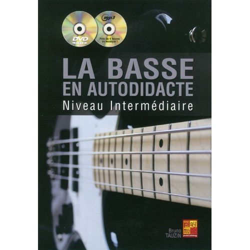 PLAY MUSIC PUBLISHING TAUZIN BRUNO - LA BASSE EN AUTODIDACTE - NIVEAU INTERMEDIAIRE + CD & DVD 