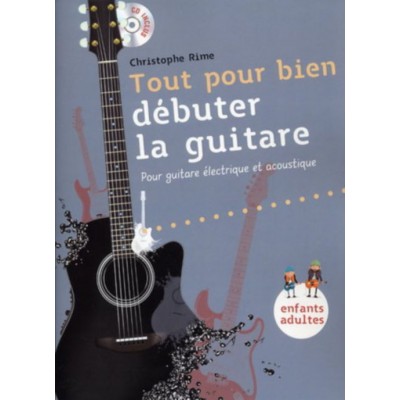 WISE PUBLICATIONS Rime Christophe - Tout Pour Bien Debuter La Guitare + CD