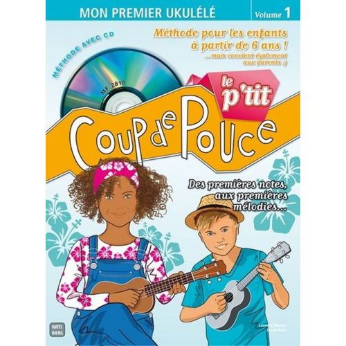 COUP DE POUCE LE P'TIT COUP DE POUCE + CD - UKULELE