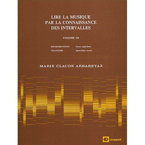 ARBARETAZ MARIE-CLAUDE - LIRE LA MUSIQUE VOL.3 PAR LA CONNAISSANCE DES INTERVALLES