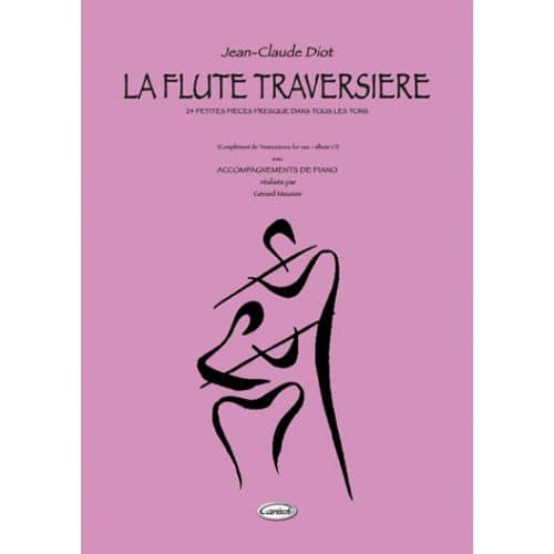 CARISCH DIOT JEAN-CLAUDE - LA FLUTE TRAVERSIERE, 24 PETITES PIECES - FLUTE, PIANO