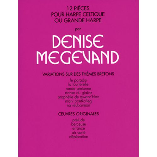  Megevand Denise - 12 Pieces Pour Harpe Celtique - Harpe