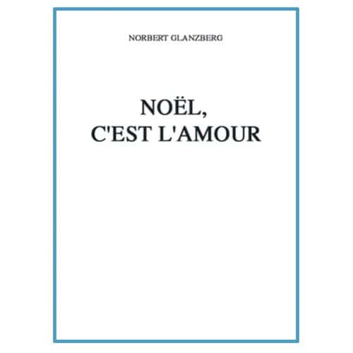  Glanzberg Norbert - Noel C'est L'amour - Piano, Chant