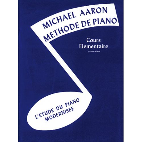 AARON MICKAEL - METHODE DE PIANO COURS ELEMENTAIRE VOL. 1