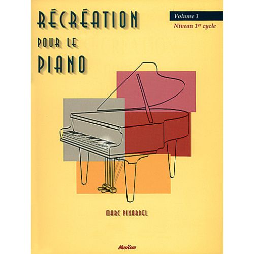 PINARDEL MARC - RECREATION POUR LE PIANO VOL. 1 - PIANO