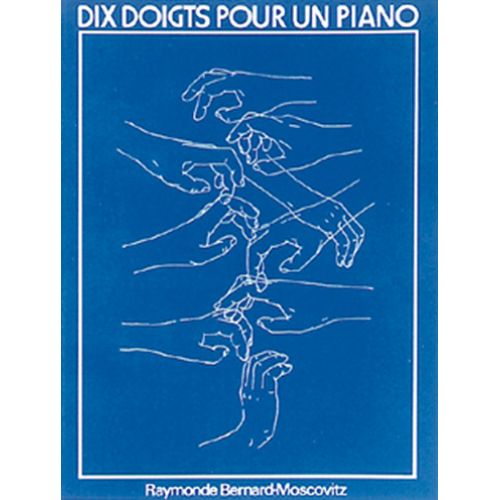 MUSICOM MOSCOVITZ R.B. - 10 DOIGTS POUR UN PIANO - PIANO