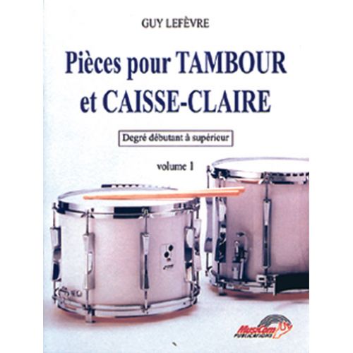 LEFEVRE - PIECES POUR TAMBOUR ET CAISSE-CLAIRE VOL.1