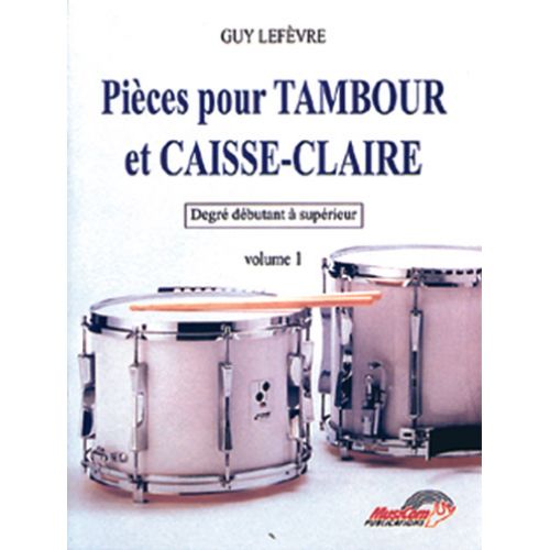 CARISCH LEFEVRE - PIECES POUR TAMBOUR ET CAISSE-CLAIRE VOL.1