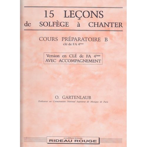 RIDEAU ROUGE GARTENLAUB ODETTE - 15 LECONS SOLFEGE A CHANTER : COURS PREPARATOIRE B, AVEC ACCOMPAGNEMENT