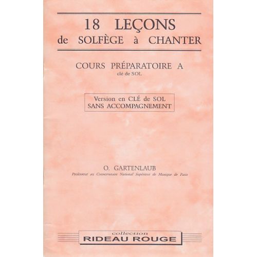 RIDEAU ROUGE GARTENLAUB ODETTE - 18 LECONS A CHANTER PREPARATOIRE A, CLE DE SOL SANS ACCOMPAGNEMENT