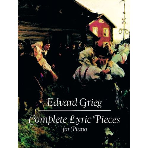 GRIEG E. - COMPLETE LYRIC PIECES - PIANO