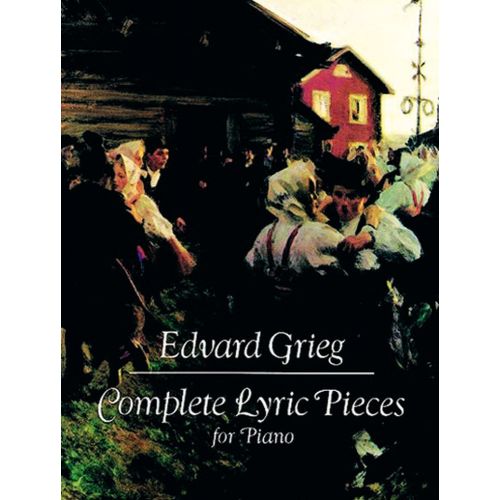 DOVER GRIEG E. - COMPLETE LYRIC PIECES - PIANO