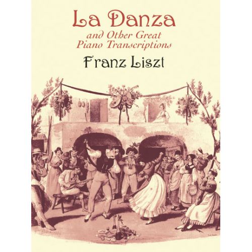 LISZT F. - LA DANZA AND OTHER GREAT PIANO TRANSCRIPTIONS