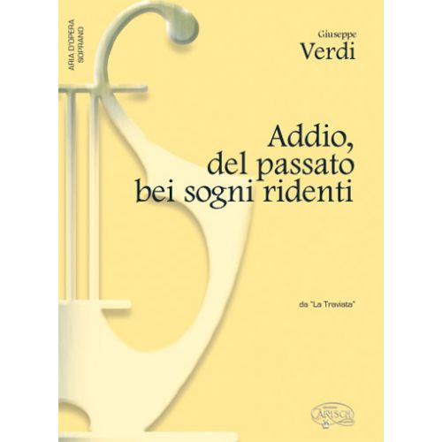 CARISCH VERDI G. - ADDIO DEL PASSATO BEI SOGNI RIDENTI - PIANO, VOIX SOPRANO