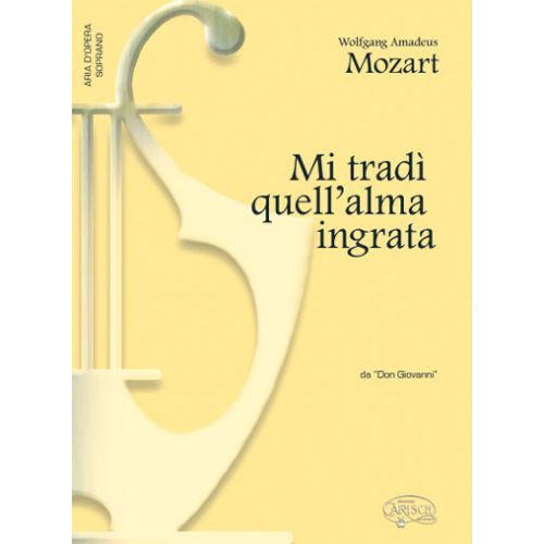 CARISCH MOZART W.A. - MI TRADI' QIELL'ALMA INGRATA - PIANO, VOIX SOPRANO