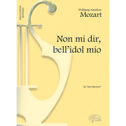 CARISCH MOZART W.A. - NON MI DIR BELL'IDOLO MIO - PIANO, VOIX SOPRANO