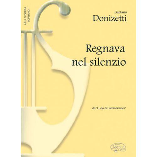 CARISCH DONIZETTI GAETANO - REGNAVA NEL SILENZIO - PIANO, VOIX SOPRANO