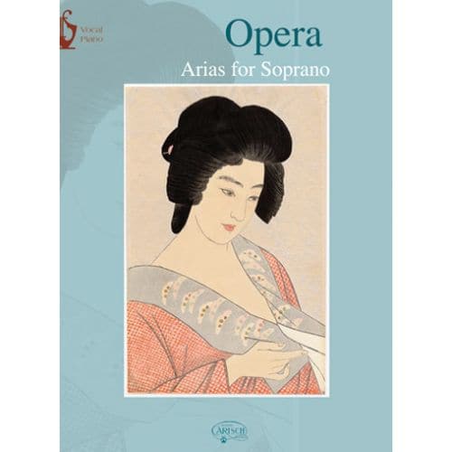 CARISCH OPERA ARIAS FOR SOPRANO - CHANT, PIANO