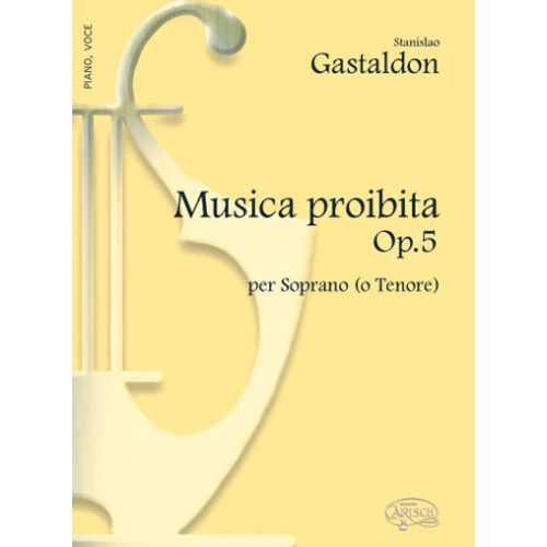 CARISCH GASTALDON STANISLAO - MUSICA PROIBITA - PIANO, VOIX SOPRANO OU TENOR
