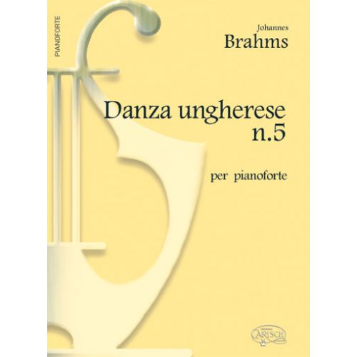 CARISCH BRAHMS JOHANNES - DANZA UNGHERESE N.5 - PIANO