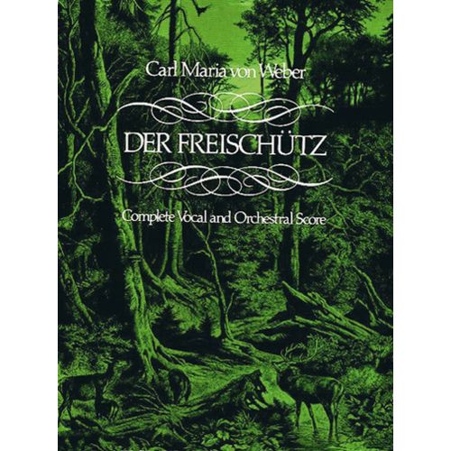 DOVER Weber C.M. Von - Der Freischutz - Full Score