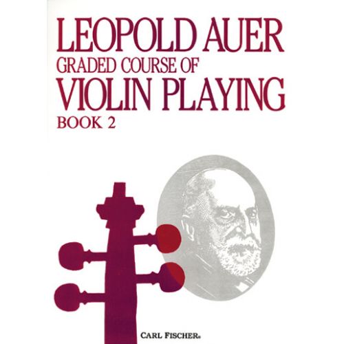 CARL FISCHER Auer Leopold - Graded Course Of Violin Playing Vol.2 - Violon
