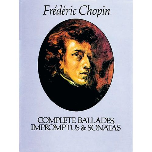 CHOPIN F. - COMPLETE BALLADES, IMPROMPTUS AND SONATAS - PIANO