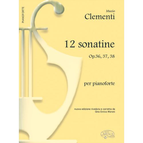 CARISCH CLEMENTI MUZIO - 12 SONATINE OP.36-37-38 - PIANO