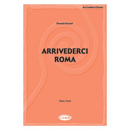 CARISCH RASCEL - ARRIVEDERCI ROMA - PIANO, CHANT