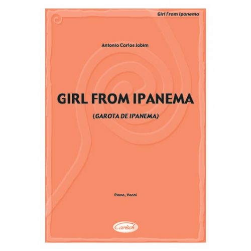 CARISCH JOBIM ANTONIO CARLOS - THE GIRL FROM IPANEMA - PIANO, CHANT