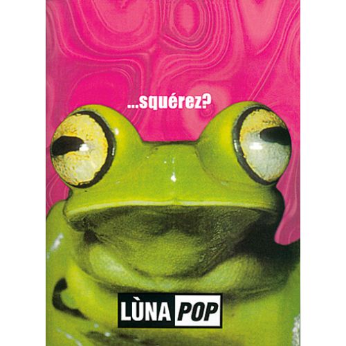 LUNAPOP - SQUEREZ - PAROLES ET ACCORDS