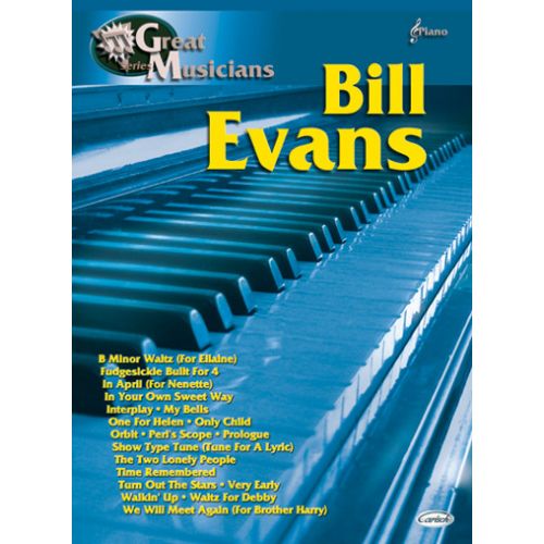 CARISCH GREAT MUSICIANS - BILL EVANS (PARTITION PIANO)