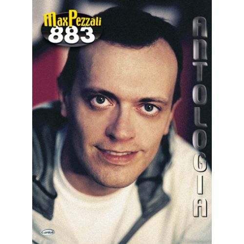 CARISCH PEZZALI MAX - ANTOLOGIA 883 - PAROLES ET ACCORDS