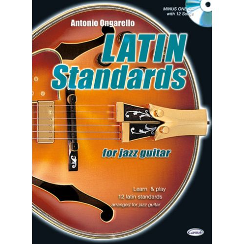 CARISCH ONGARELLO ANTONIO - LATIN STANDARD JAZZ GUITAR + CD - GUITARE