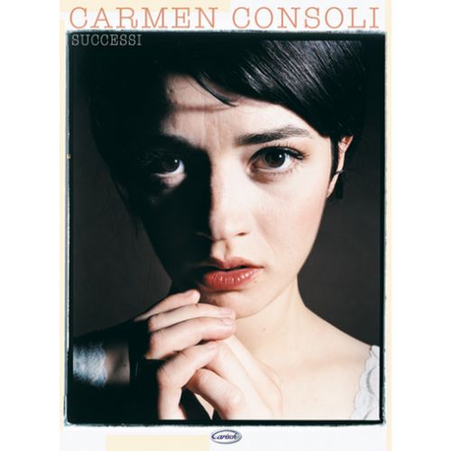 CARISCH CONSOLI CARMEN - SUCCESSI CARMEN CONSOLI - PAROLES ET ACCORDS