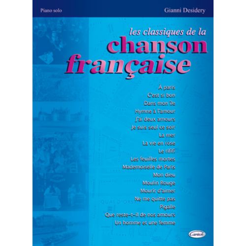 CARISCH DESIDERY GIANNI - LES CLASSIQUES DE LA CHANSON FRANCAISE