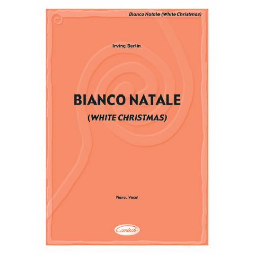 CARISCH BERLIN IRVING - BIANCO NATALE - PIANO, CHANT