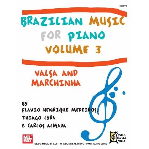MEL BAY MEDEIROS FLAVIO HENRIQUE - BRAZILIAN MUSIC FOR PIANO, VOLUME 3 - PIANO SOLO