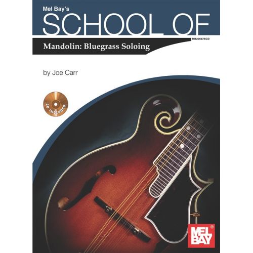 MEL BAY CARR JOE - SCHOOL OF MANDOLIN - BLUEGRASS SOLOING - MANDOLIN