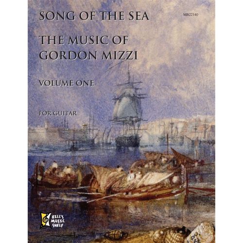 MEL BAY MIZZI GORDON - SONG OF THE SEA - MUSIC OF GORDON MIZZI, VOLUME ONE - 1 - GUITAR