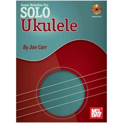 MEL BAY CARR JOE - GREAT MELODIES FOR SOLO UKULELE - UKULELE