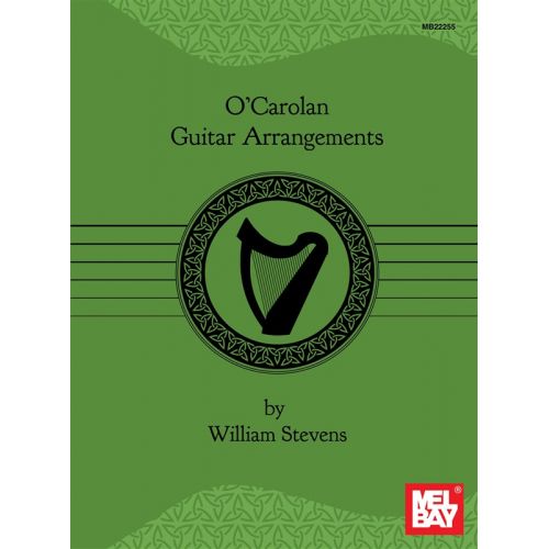 MEL BAY STEVENSN WILLIAM - O'CAROLAN GUITAR ARRANGEMENTS - GUITAR