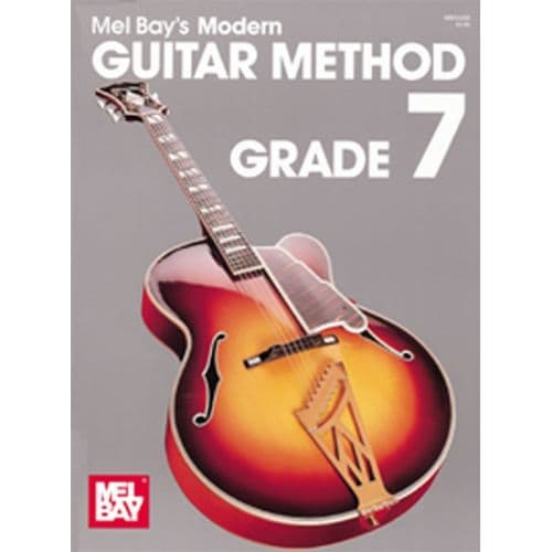 BAY MEL - MODERN GUITAR METHOD GRADE 7 - GUITAR